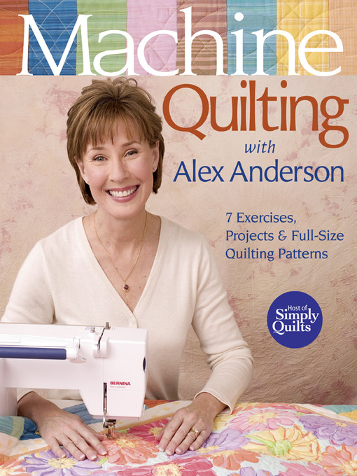 Title details for Machine Quilting with Alex Anderson by Alex Anderson - Available